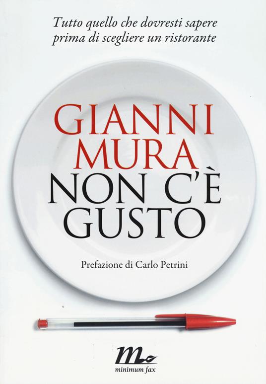 Non c'è gusto. Tutto quello che dovresti sapere prima di scegliere un ristorante - Gianni Mura - copertina