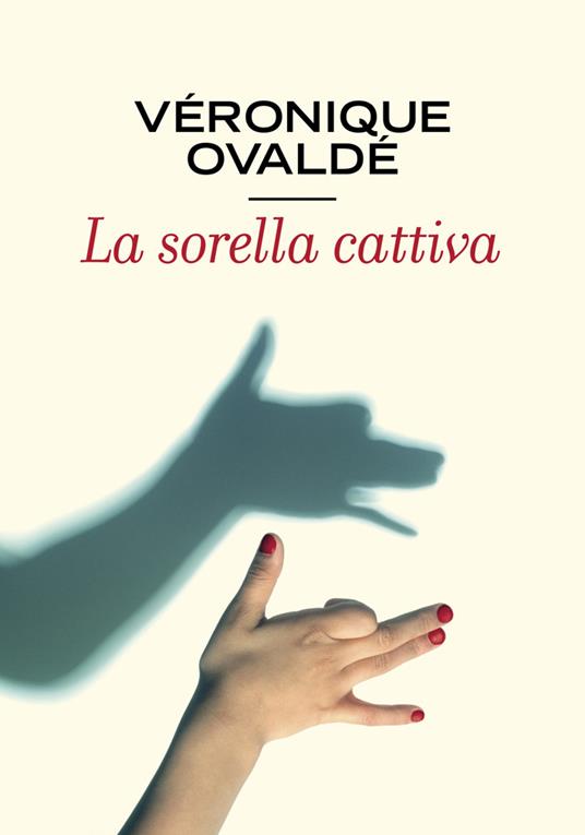 La sorella cattiva - Véronique Ovaldé,Lorenza Pieri - ebook