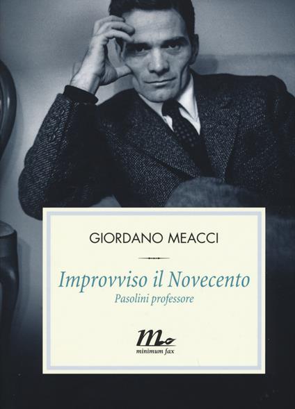 Improvviso il Novecento. Pasolini professore - Giordano Meacci - copertina