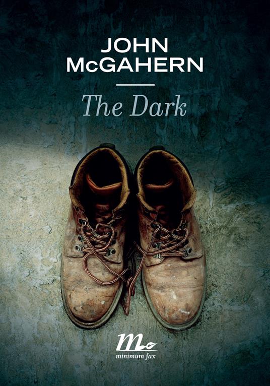 The dark - John McGahern,Mirko Zilahi De' Gyurgyokai - ebook