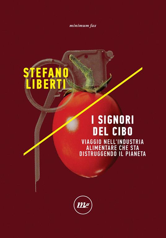 I signori del cibo. Viaggio nell'industria alimentare che sta distruggendo il pianeta - Stefano Liberti - ebook