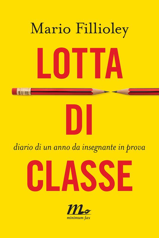 Lotta di classe. Diario di un anno da insegnante in prova - Mario Fillioley - ebook