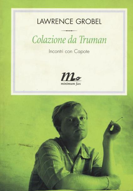 Colazione da Truman. Incontri con Capote - Lawrence Grobel - copertina