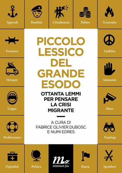 Piccolo lessico del grande esodo. Ottanta lemmi per pensare la crisi migrante - Fabrice Olivier Dubosc,Nijmi Edres - ebook
