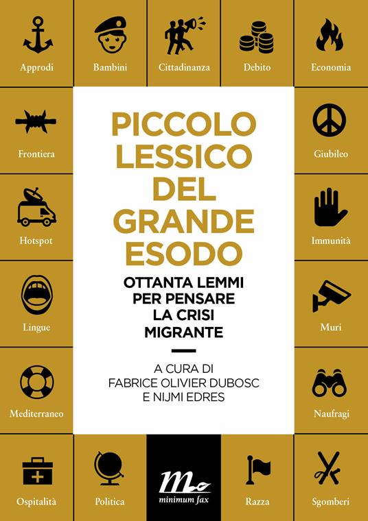 Piccolo lessico del grande esodo. Ottanta lemmi per pensare la crisi migrante - Fabrice Olivier Dubosc,Nijmi Edres - ebook