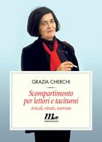 Scompartimento per lettori e taciturni. Articoli, ritratti, interviste