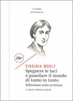 Spegnere le luci e guardare il mondo di tanto in tanto. Riflessioni sulla scrittura