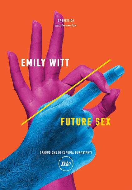 Future sex - Emily Witt,Claudia Durastanti - ebook