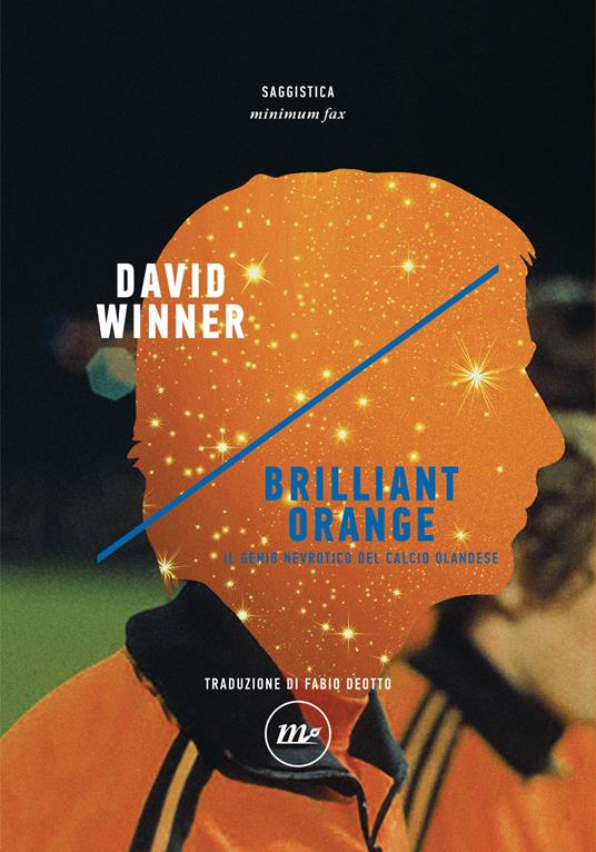 Brilliant orange. Il genio nevrotico del calcio olandese - David Winner,Fabio Deotto - ebook