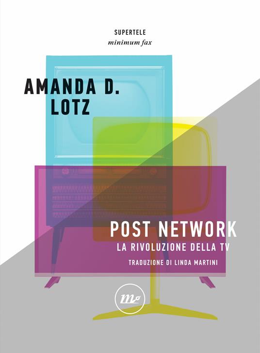 Post network. La rivoluzione della tv - Amanda D. Lotz,Luca Barra,Fabio Guarnaccia,Linda Martini - ebook