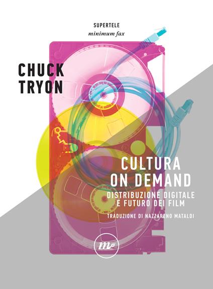 Cultura on demand. Distribuzione digitale e futuro dei film - Chuck Tryon,Luca Barra,Fabio Guarnaccia,Nazzareno Mataldi - ebook