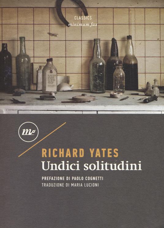 Undici solitudini Richard Yates Libro Minimum Fax Minimum