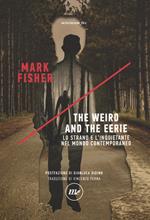 The weird and the eerie. Lo strano e l'inquietante nel mondo contemporaneo