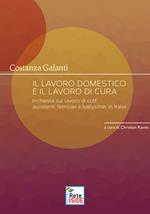 Il lavoro domestico e il lavoro di cura. inchiesta sul lavoro di colf, assistenti familiari e babysitter in Italia