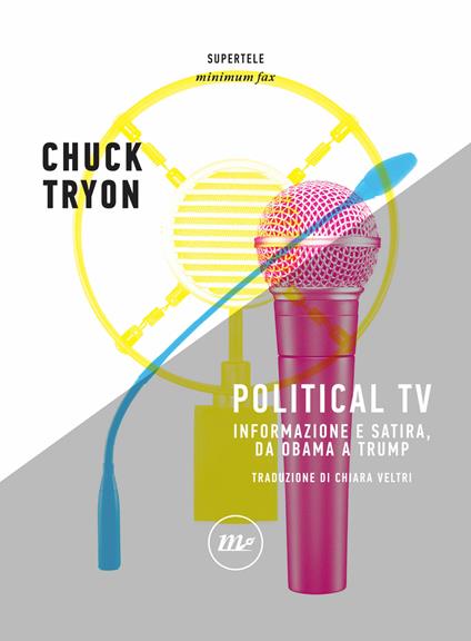 Political TV. Informazione e satira, da Obama a Trump - Chuck Tryon,Chiara Veltri - ebook