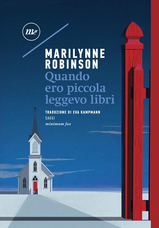 Quando ero piccola leggevo libri - Marilynne Robinson,Eva Kampmann - ebook
