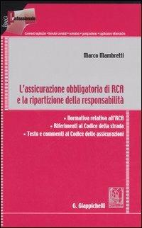 L' assicurazione obbligatoria di RCA e la ripartizione della responsabilità - Marco Mambretti - copertina