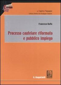 Processo cautelare riformato e pubblico impiego - Francesco Buffa - copertina