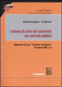 I sistemi di scelta del contraente nei contratti pubblici - Antonio Giuseppone,Pio Silvestri - copertina