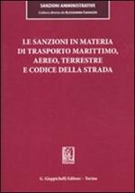 Le sanzioni in materia di trasporto marittimo, aereo, terrestre e codice della strada