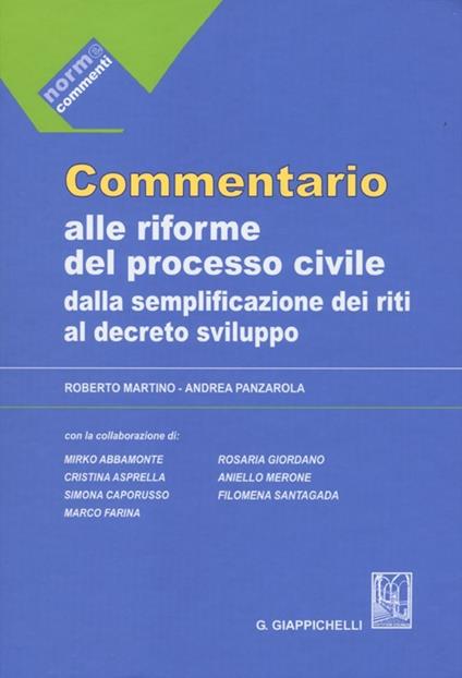 Commentario alle riforme del processo civile dalla semplificazione dei riti al decreto sviluppo - Roberto Martino,Andrea Panzarola - copertina