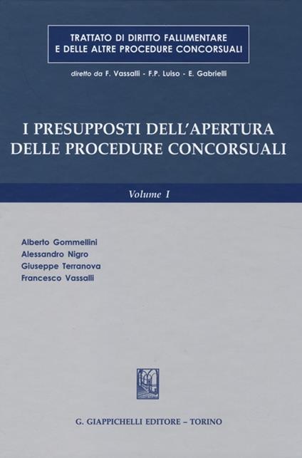 Trattato di diritto fallimentare e delle altre procedure concorsuali. Vol. 1: I presupposti dell'apertura delle procedure concorsuali - copertina