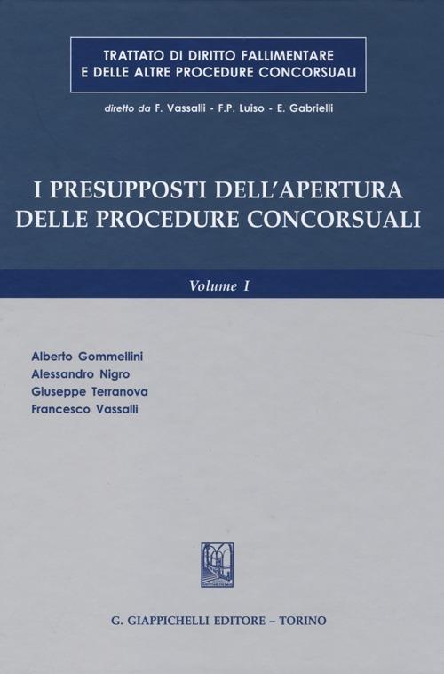 Trattato di diritto fallimentare e delle altre procedure concorsuali. Vol. 1: I presupposti dell'apertura delle procedure concorsuali - copertina