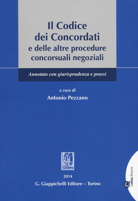 Il codice dei concordati e delle altre procedure concorsuali negoziali. Annotato con giurisprudenza e prassi - copertina