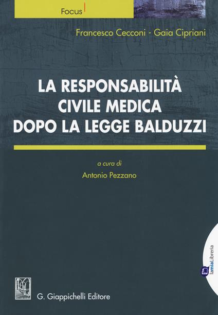 La responsabilità civile medica dopo la legge Balduzzi - Francesco Cecconi,Gaia Cipriani - copertina