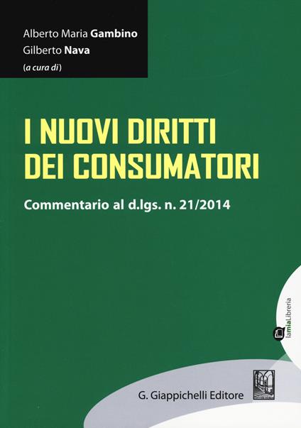 I nuovi diritti dei consumatori. Commentario al D.Lgs. n. 21/2014 - copertina