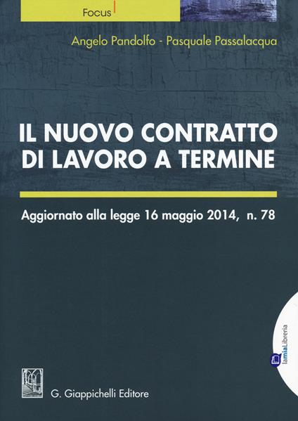 Il nuovo contratto di lavoro a termine - Angelo Pandolfo,Pasquale Passalacqua - copertina