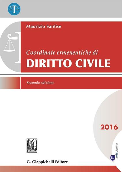 Coordinate ermeneutiche di diritto civile 2016. Con aggiornamento online - Maurizio Santise - copertina