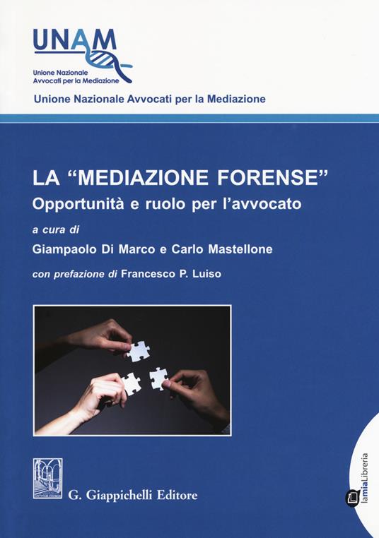 La «mediazione forense». Opportunità e ruolo per l'avvocato - copertina