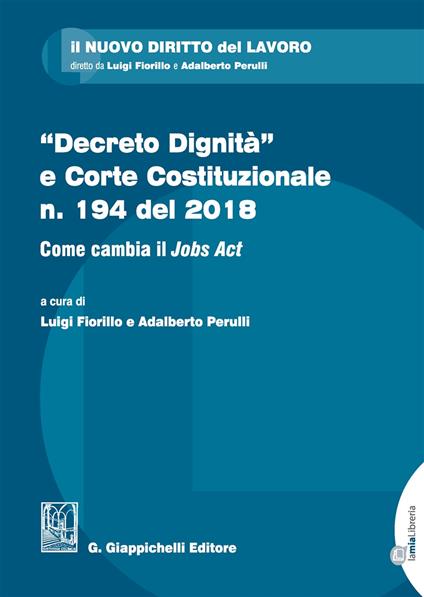 «Decreto dignità» e Corte Costituzionale n. 194 del 2018. Come cambia il «Jobs act» - copertina
