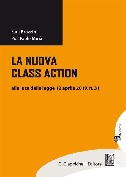 La nuova class action alla luce della legge 12 aprile 2019, n. 31 - Sara Brazzini,Pier Paolo Muià - copertina