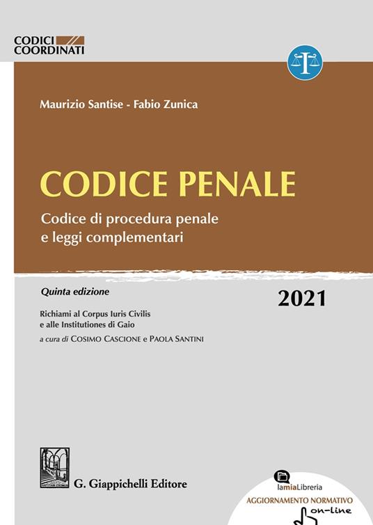 Codice penale. Codice di procedura penale e leggi complementari - Maurizio Santise,Fabio Zunica - copertina
