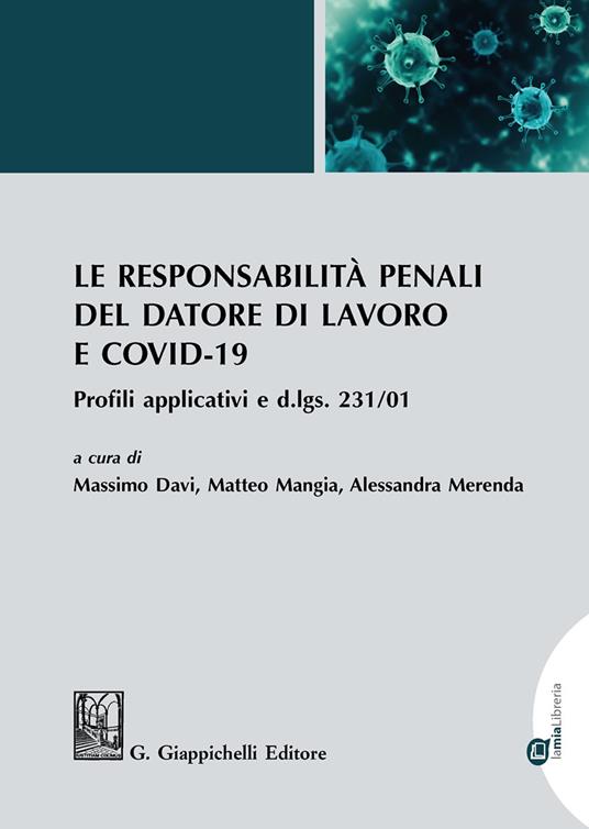 Le responsabilità penali del datore di lavoro e COVID-19. Profili applicativi e d.lgs. 231/01 - copertina