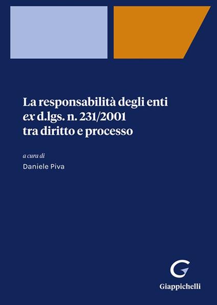 La responsabilità degli enti ex d.lgs. n. 231/2001 tra diritto e processo - copertina