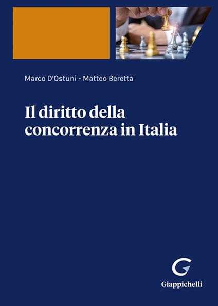 Il diritto della concorrenza in Italia - Marco D'Ostuni,Matteo Beretta - copertina