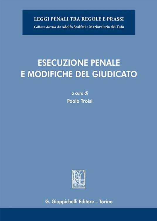 Esecuzione penale e modifiche del giudicato - copertina