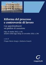 Riforma del processo e controversie di lavoro. Con approfondimenti sul giudizio di cassazione