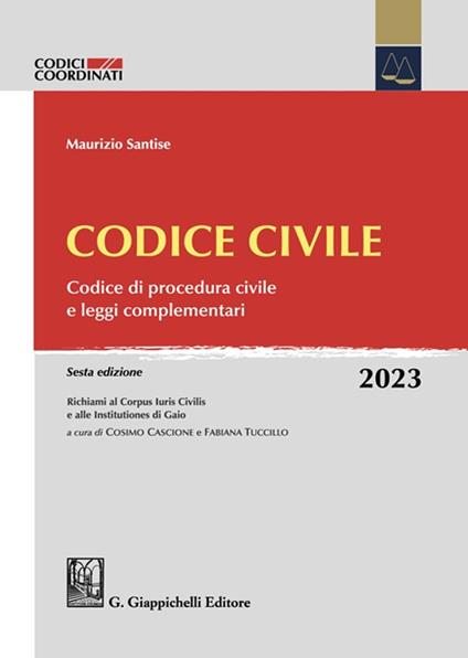 Codice civile. Codice di procedura civile e leggi complementari - Maurizio Santise - copertina