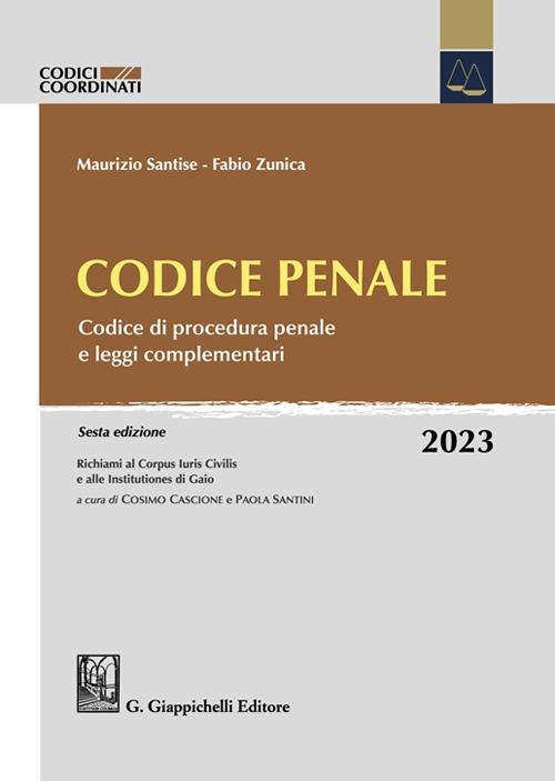 Codice penale. Codice di procedura penale e leggi complementari - Maurizio Santise,Fabio Zunica - copertina