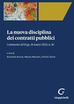 La nuova disciplina dei contratti pubblici. Commento al D. Lgs. 31 marzo 2023, n. 36