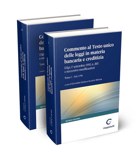 Commento al Testo unico delle leggi in materia bancaria e creditizia. D.lgs. 1° settembre 1993, n. 385 e successive modificazioni. Tomo I-Artt. 1-96. Tomo II-Artt. 97-162 - copertina