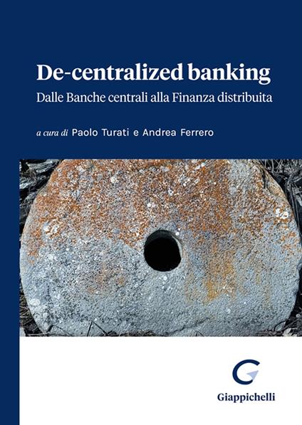 De-centralized banking. Dalle banche centrali alla finanza distribuita - copertina