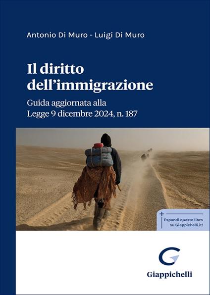 Il diritto dell'immigrazione. Guida aggiornata alla Legge 9 dicembre 2024, n. 187 - Antonio Di Muro,Luigi Di Muro - copertina
