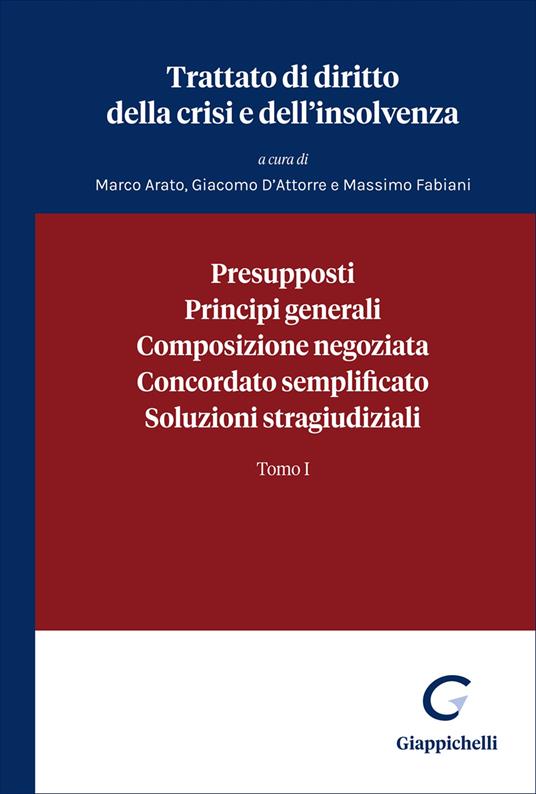 Trattato di diritto della crisi e dell'insolvenza. Vol. 1: Presupposti, principi generali, composizione negoziata, concordato semplificato, soluzioni stragiudiziali - copertina