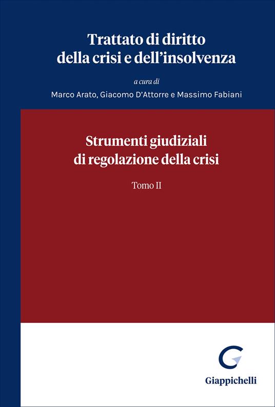 Trattato di diritto della crisi e dell'insolvenza. Vol. 2: Strumenti giudiziali di regolazione della crisi - copertina