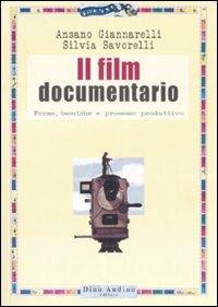 Il film documentario - Ansano Giannarelli,Silvia Savorelli - copertina